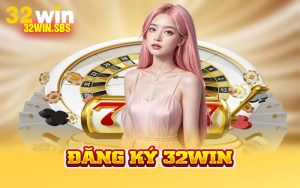 Đăng Ký 32Win