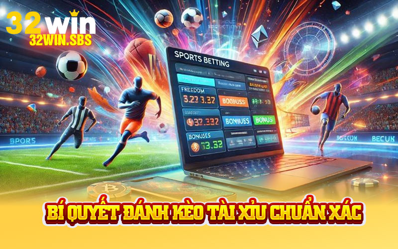 Bí quyết đánh kèo tài xỉu chuẩn xác