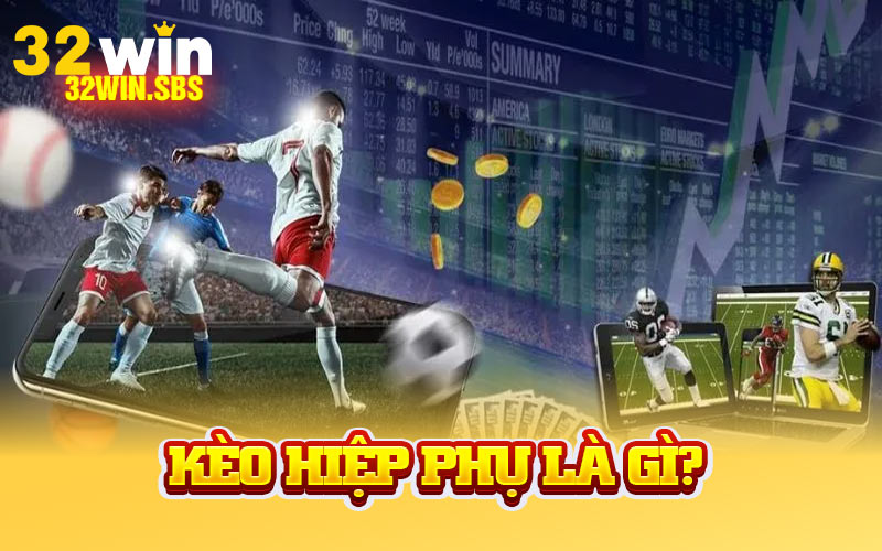 Kèo hiệp phụ là gì?