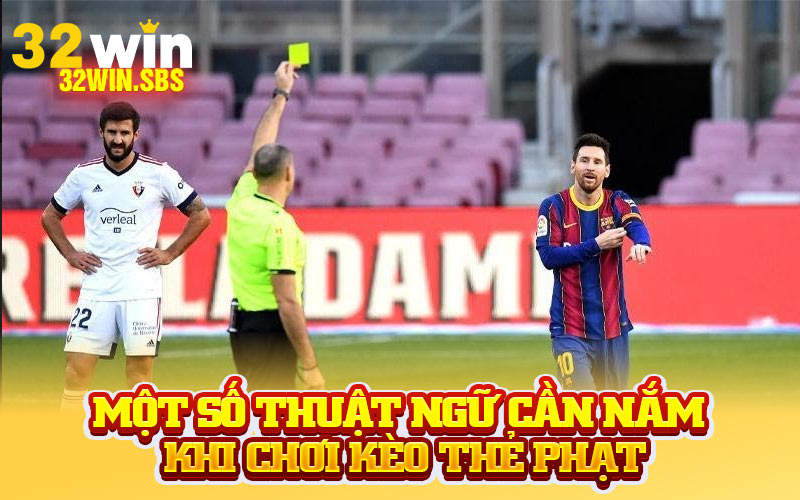 Một số thuật ngữ cần nắm khi chơi kèo thẻ phạt