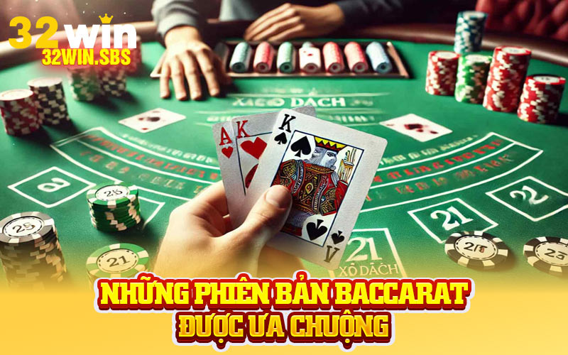 Những phiên bản baccarat được ưa chuộng