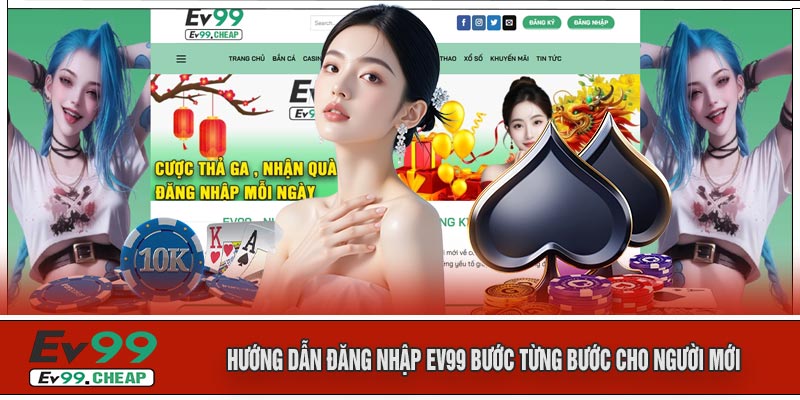 Hướng Dẫn Đăng Nhập EV99 Bước Từng Bước Cho Người Mới